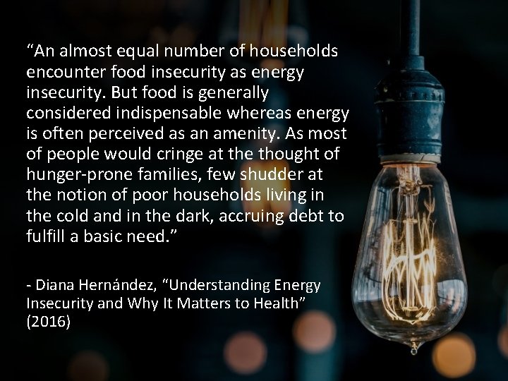 “An almost equal number of households encounter food insecurity as energy insecurity. But food