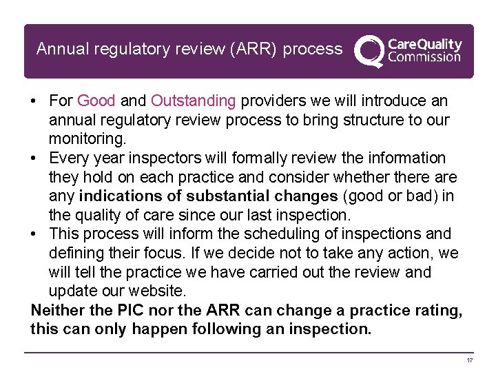 Annual regulatory review (ARR) process • For Good and Outstanding providers we will introduce