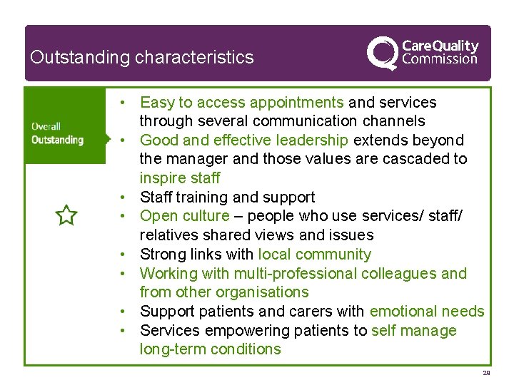 Outstanding characteristics • Easy to access appointments and services through several communication channels •