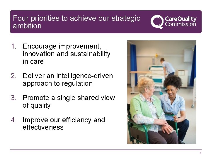 Four priorities to achieve our strategic ambition 1. Encourage improvement, innovation and sustainability in