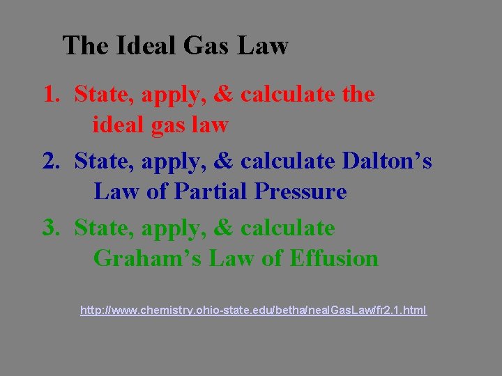 The Ideal Gas Law 1. State, apply, & calculate the ideal gas law 2.