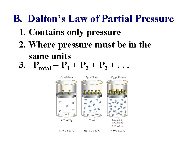 B. Dalton’s Law of Partial Pressure 1. Contains only pressure 2. Where pressure must