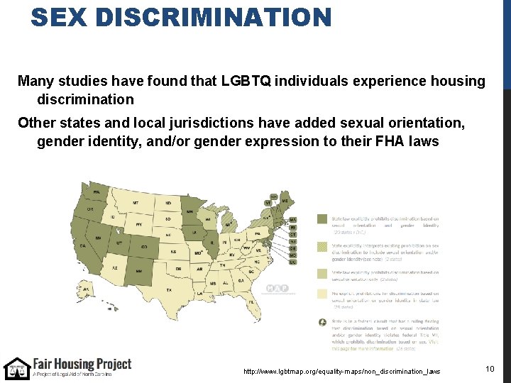 SEX DISCRIMINATION Many studies have found that LGBTQ individuals experience housing discrimination Other states