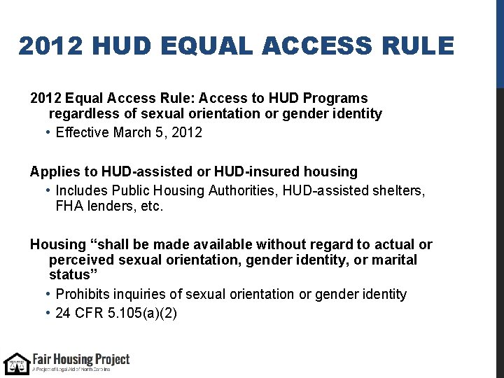 2012 HUD EQUAL ACCESS RULE 2012 Equal Access Rule: Access to HUD Programs regardless