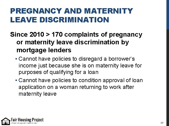 PREGNANCY AND MATERNITY LEAVE DISCRIMINATION Since 2010 > 170 complaints of pregnancy or maternity