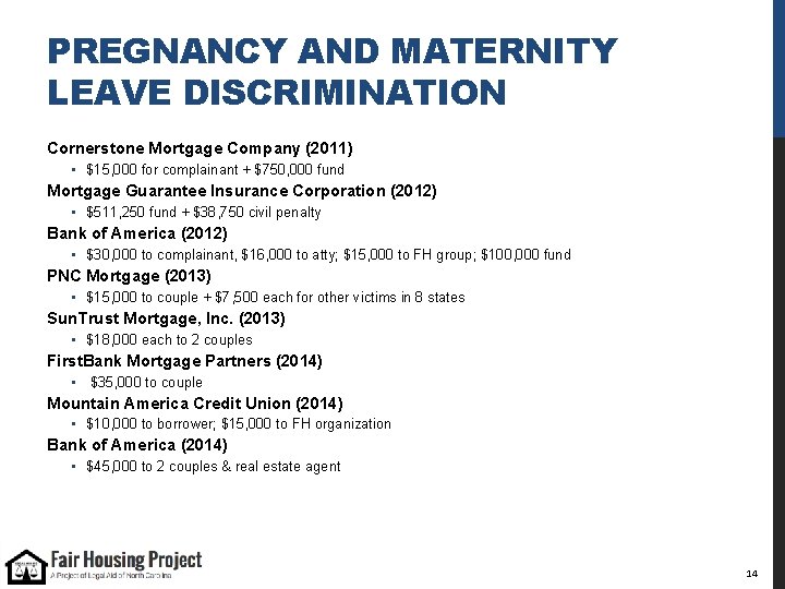 PREGNANCY AND MATERNITY LEAVE DISCRIMINATION Cornerstone Mortgage Company (2011) • $15, 000 for complainant