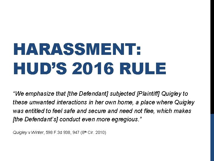 HARASSMENT: HUD’S 2016 RULE “We emphasize that [the Defendant] subjected [Plaintiff] Quigley to these