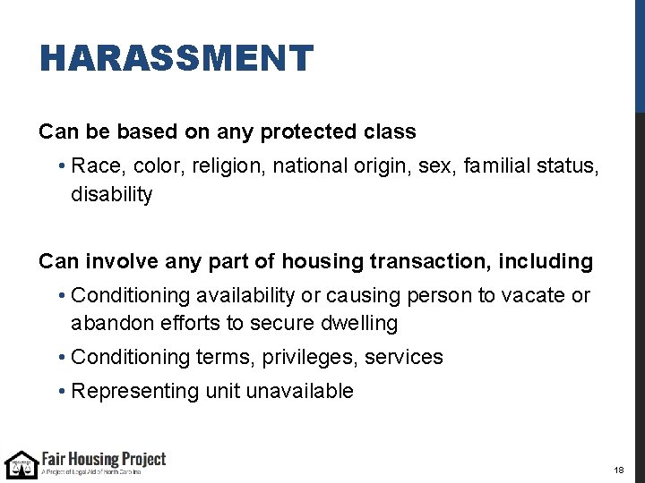 HARASSMENT Can be based on any protected class • Race, color, religion, national origin,