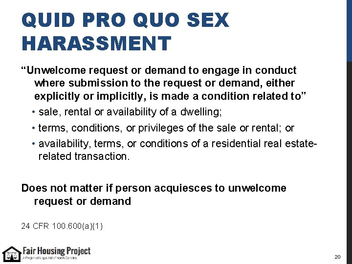 QUID PRO QUO SEX HARASSMENT “Unwelcome request or demand to engage in conduct where