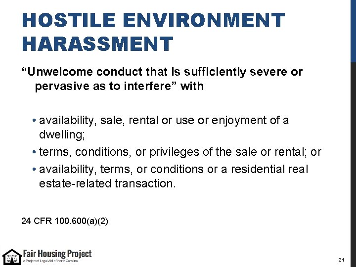 HOSTILE ENVIRONMENT HARASSMENT “Unwelcome conduct that is sufficiently severe or pervasive as to interfere”