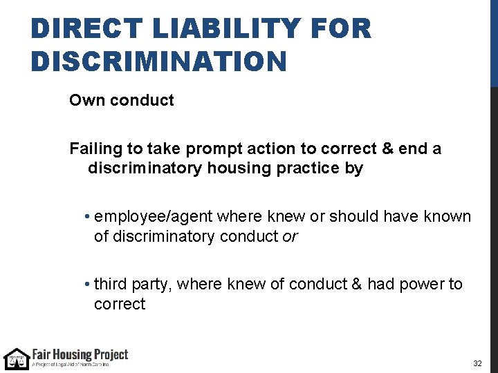 DIRECT LIABILITY FOR DISCRIMINATION Own conduct Failing to take prompt action to correct &