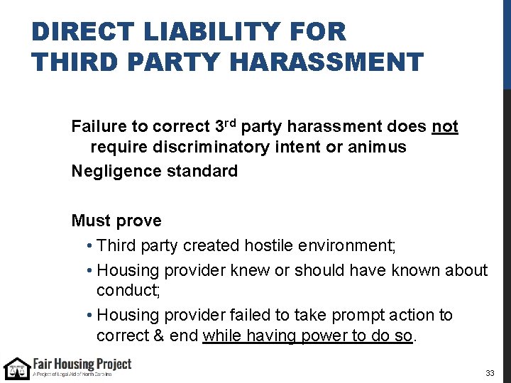 DIRECT LIABILITY FOR THIRD PARTY HARASSMENT Failure to correct 3 rd party harassment does