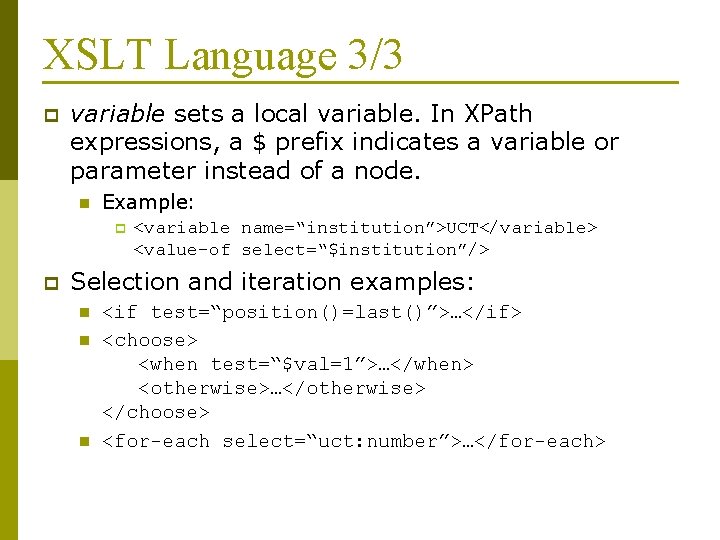 XSLT Language 3/3 p variable sets a local variable. In XPath expressions, a $