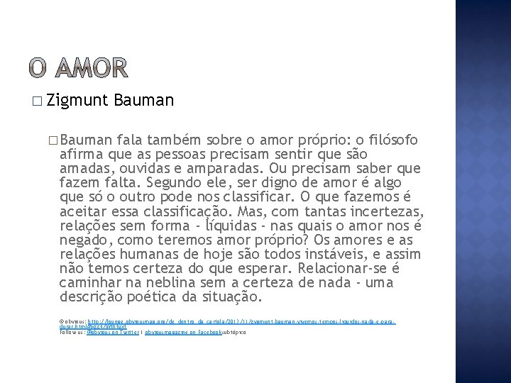 � Zigmunt Bauman � Bauman fala também sobre o amor próprio: o filósofo afirma