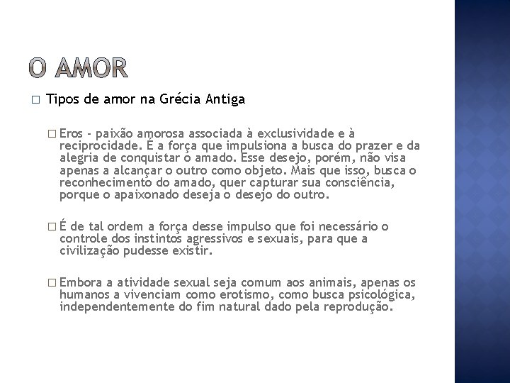 � Tipos de amor na Grécia Antiga � Eros - paixão amorosa associada à