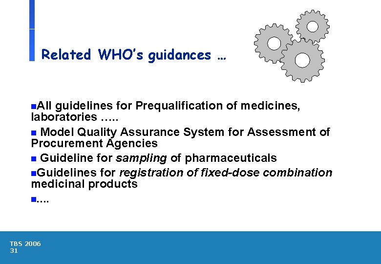 Related WHO’s guidances … n. All guidelines for Prequalification of medicines, laboratories …. .