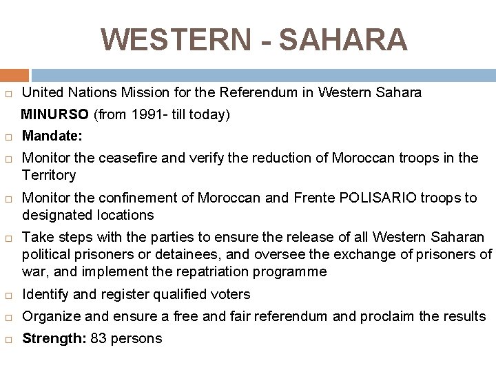 WESTERN - SAHARA United Nations Mission for the Referendum in Western Sahara MINURSO (from