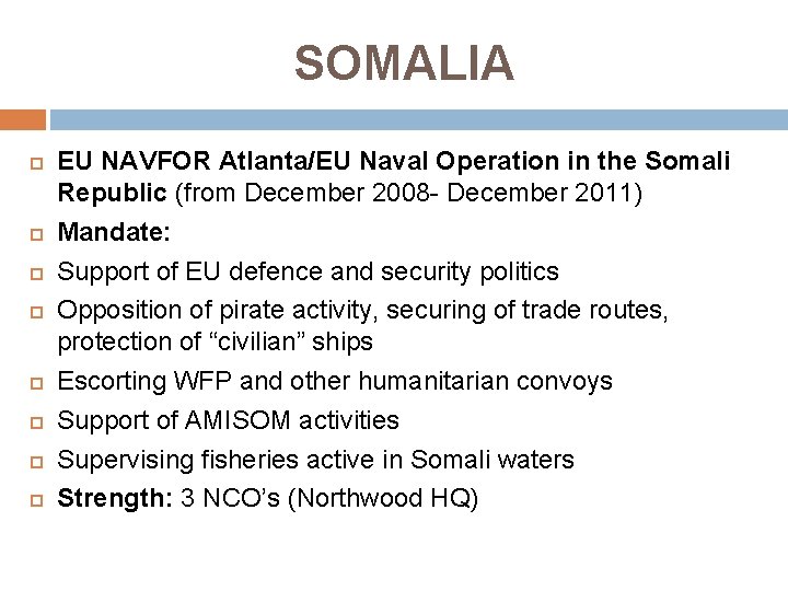 SOMALIA EU NAVFOR Atlanta/EU Naval Operation in the Somali Republic (from December 2008 -