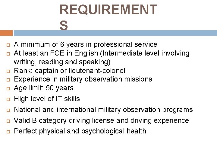 REQUIREMENT S A minimum of 6 years in professional service At least an FCE