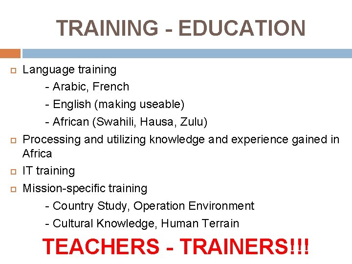 TRAINING - EDUCATION Language training - Arabic, French - English (making useable) - African