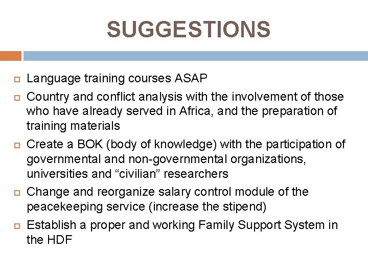 SUGGESTIONS Language training courses ASAP Country and conflict analysis with the involvement of those