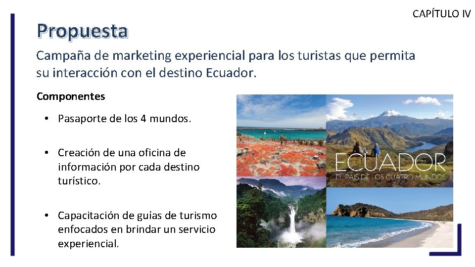 Propuesta CAPÍTULO IV Campaña de marketing experiencial para los turistas que permita su interacción