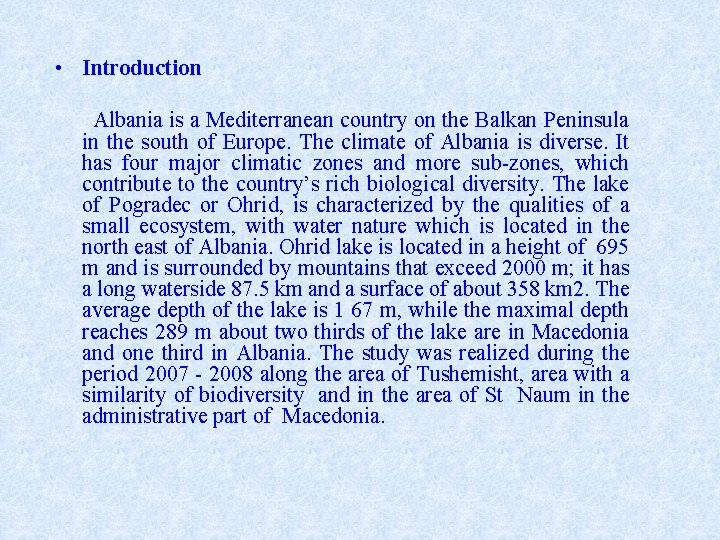  • Introduction Albania is a Mediterranean country on the Balkan Peninsula in the