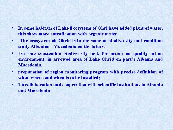  • In some habitats of Lake Ecosystem of Ohri have added plant of