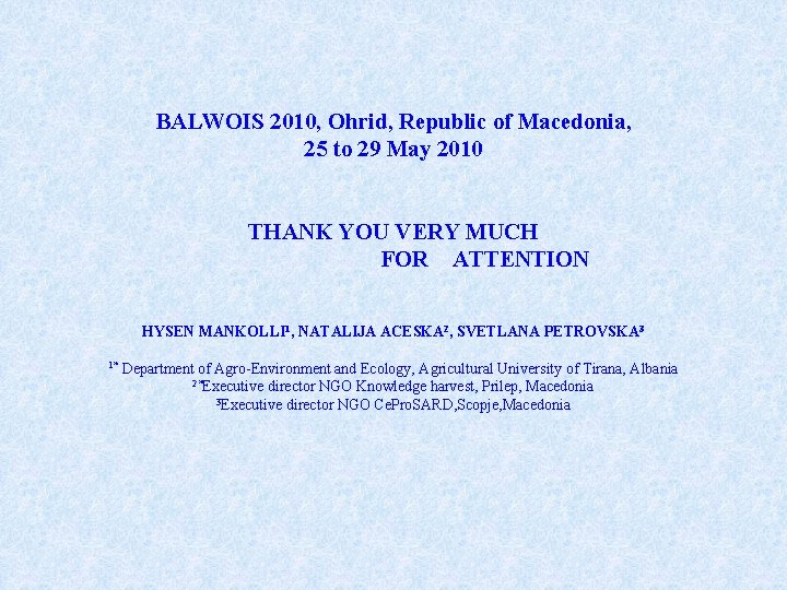 BALWOIS 2010, Ohrid, Republic of Macedonia, 25 to 29 May 2010 THANK YOU VERY