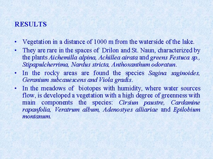 RESULTS • Vegetation in a distance of 1000 m from the waterside of the