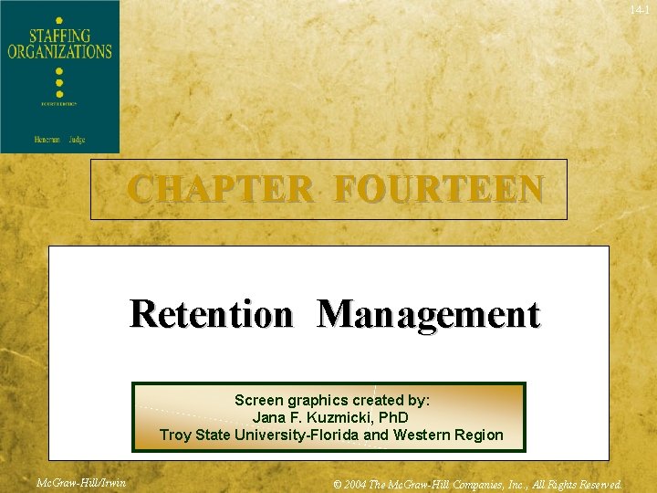 14 -1 CHAPTER FOURTEEN Retention Management Screen graphics created by: Jana F. Kuzmicki, Ph.