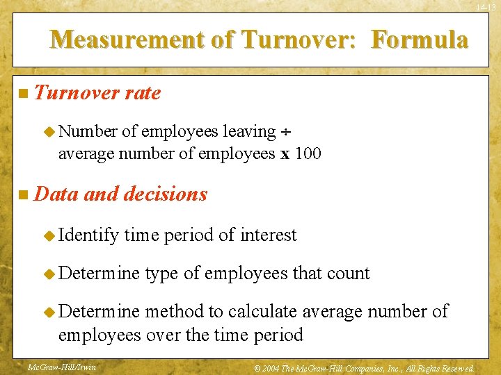 14 -13 Measurement of Turnover: Formula n Turnover rate of employees leaving average number