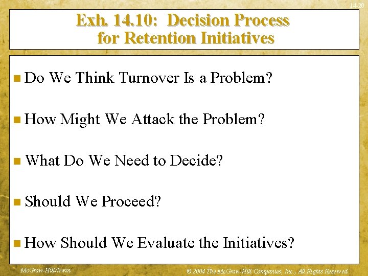 14 -20 Exh. 14. 10: Decision Process for Retention Initiatives n Do We Think