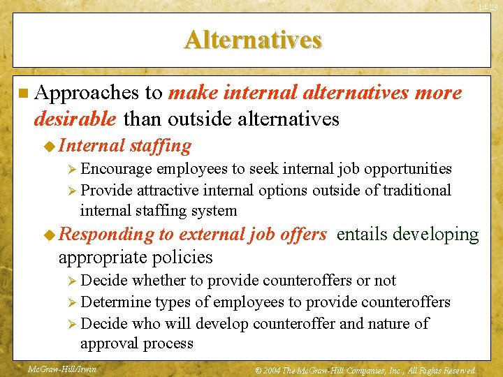 14 -23 Alternatives n Approaches to make internal alternatives more desirable than outside alternatives