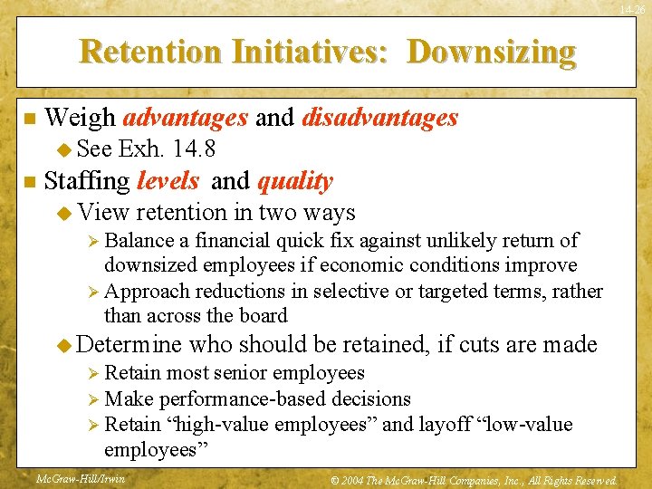 14 -26 Retention Initiatives: Downsizing n Weigh advantages and disadvantages u See n Exh.