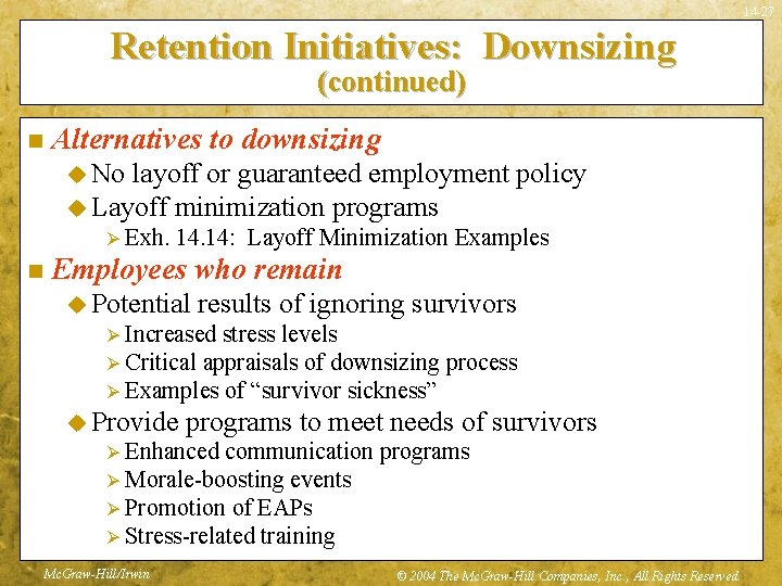 14 -27 Retention Initiatives: Downsizing (continued) n Alternatives to downsizing u No layoff or