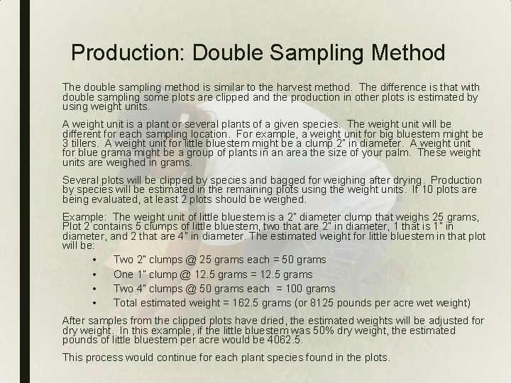 Production: Double Sampling Method The double sampling method is similar to the harvest method.