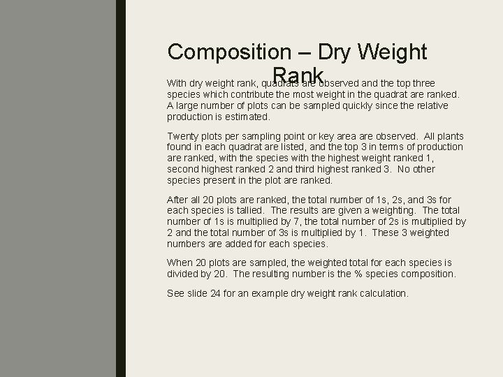 Composition – Dry Weight Rank With dry weight rank, quadrats are observed and the