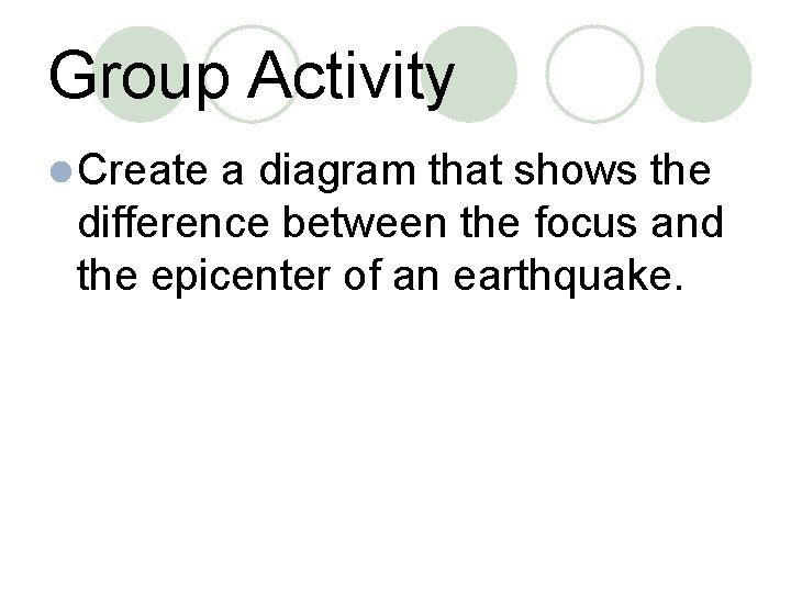 Group Activity l Create a diagram that shows the difference between the focus and