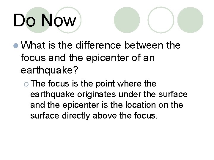 Do Now l What is the difference between the focus and the epicenter of