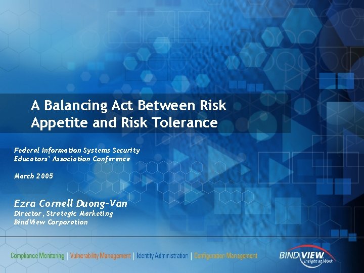 A Balancing Act Between Risk Appetite and Risk Tolerance Federal Information Systems Security Educators’