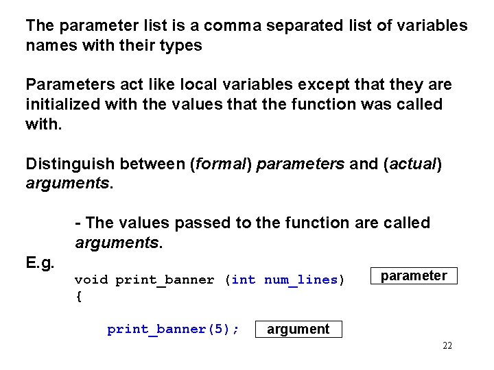 The parameter list is a comma separated list of variables names with their types