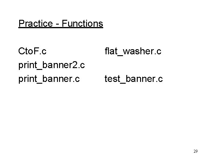 Practice - Functions Cto. F. c print_banner 2. c print_banner. c flat_washer. c test_banner.