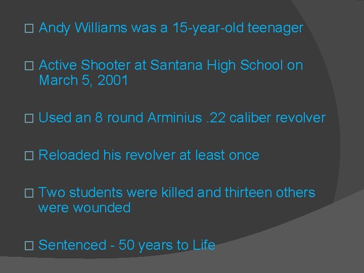 � Andy Williams was a 15 -year-old teenager � Active Shooter at Santana High