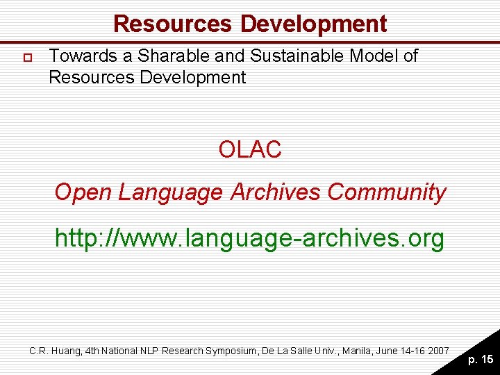 Resources Development o Towards a Sharable and Sustainable Model of Resources Development OLAC Open Resources Development o Towards a Sharable and Sustainable Model of Resources Development OLAC Open