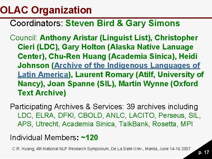 OLAC Organization Coordinators: Steven Bird & Gary Simons Council: Anthony Aristar (Linguist List), Christopher OLAC Organization Coordinators: Steven Bird & Gary Simons Council: Anthony Aristar (Linguist List), Christopher
