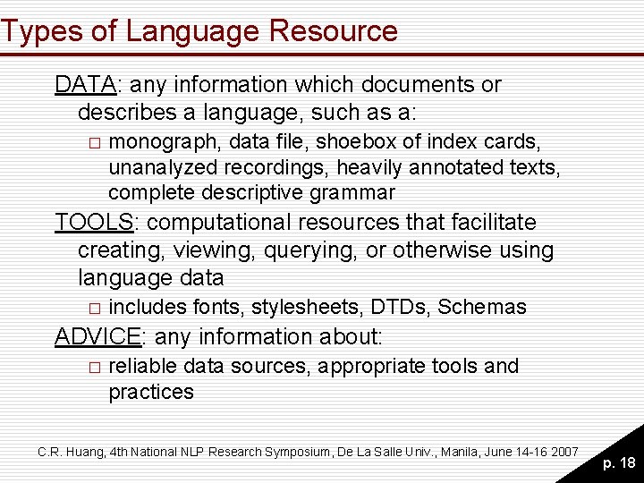 Types of Language Resource DATA: any information which documents or describes a language, such Types of Language Resource DATA: any information which documents or describes a language, such