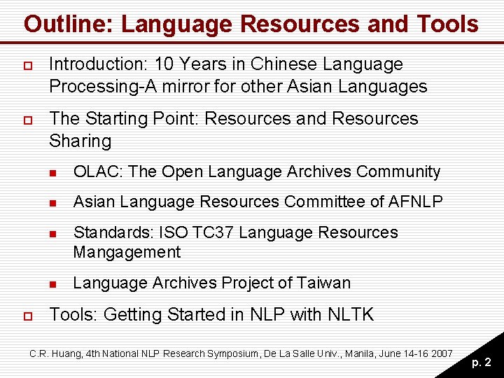 Outline: Language Resources and Tools o Introduction: 10 Years in Chinese Language Processing-A mirror Outline: Language Resources and Tools o Introduction: 10 Years in Chinese Language Processing-A mirror