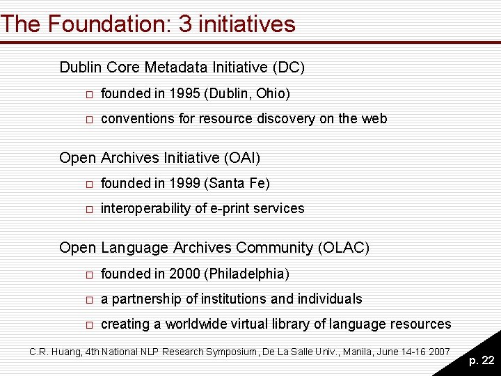 The Foundation: 3 initiatives Dublin Core Metadata Initiative (DC) � founded in 1995 (Dublin, The Foundation: 3 initiatives Dublin Core Metadata Initiative (DC) � founded in 1995 (Dublin,