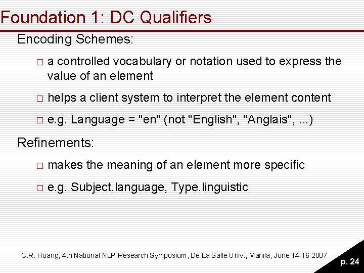 Foundation 1: DC Qualifiers Encoding Schemes: � a controlled vocabulary or notation used to Foundation 1: DC Qualifiers Encoding Schemes: � a controlled vocabulary or notation used to